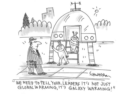 "We need to tell your leaders: It's not just global warming, it's galaxy warming!"