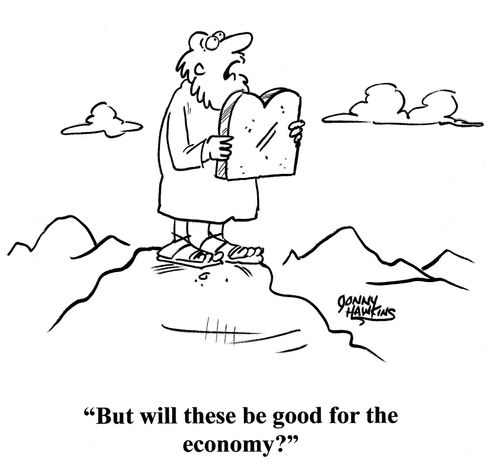 Moses with Ten Commandments: 'But will these be good for the economy?'