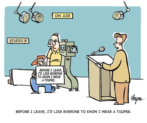 'Before I leave, I'd like everyone to know I wear a toupee.'