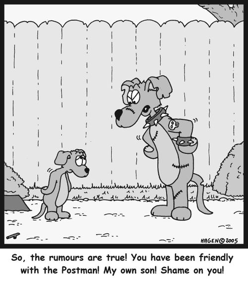 'So, the rumours are true! You have been friendly with the Postman! My own son! Shame on you!'
