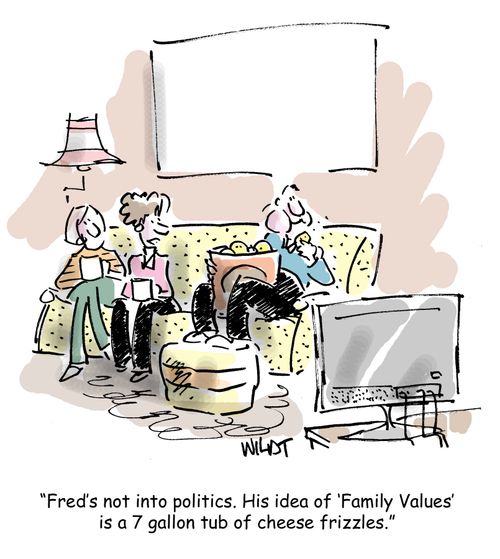 Fred's not into politics. His idea of Family Values is a 7 gallon tub of cheese frizzles.