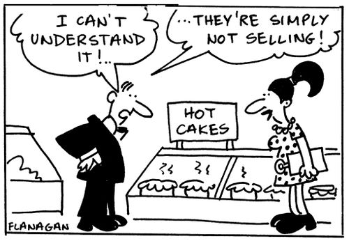 Hot Cakes: 'I can't understand it...they're simply not selling!