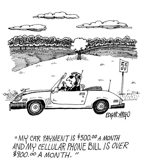 'My car payments is $500 a month and cellular phone bill is over $900 a month.'