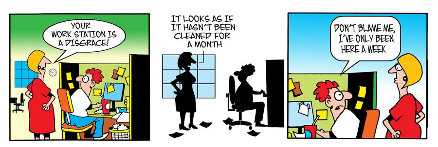Your work station is a disgrace.