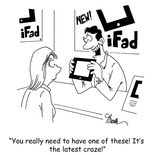 'You really need one of these! It's the latest craze!'