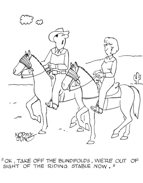 'OK, take off the blindfolds. We're out of sight of the riding stable now.'