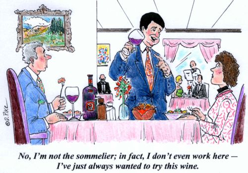 'No, I'm not the sommelier; in fact, I don't even work here - I've just always wanted to try this wine.'