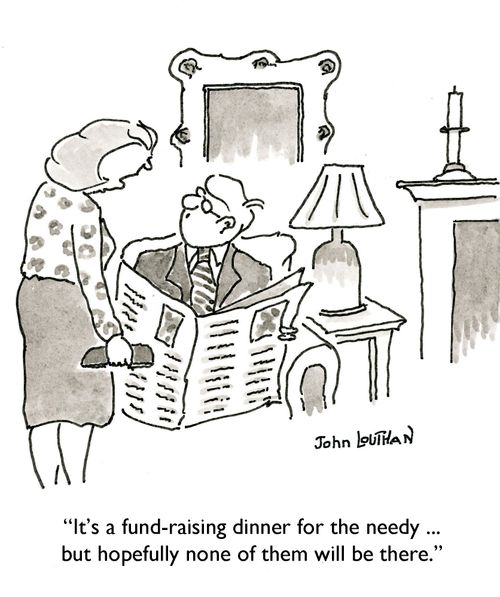'It's a fund-raising dinner for the needy ... but hopefully none of them will be there.'