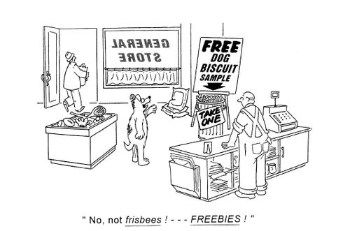 'No, not frisbees!.. Freebies!'