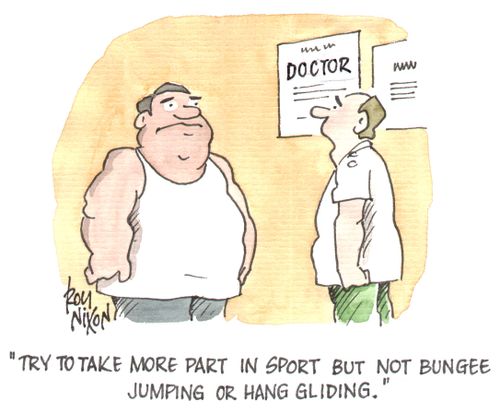 "Try to take more part in sport, but not bungee jumping or hang gliding."