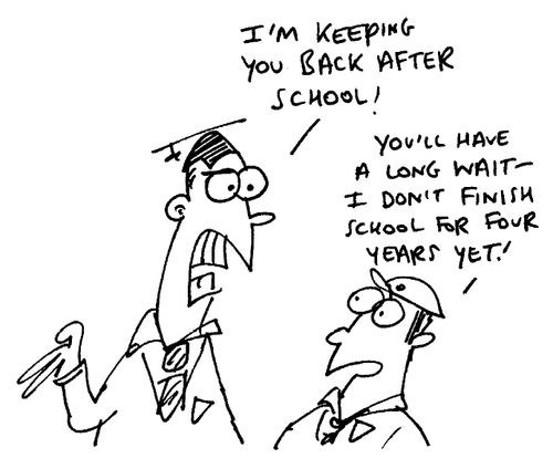 "I'm keeping you back after school!"
