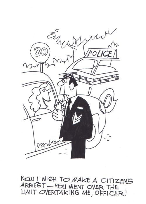'Now I wish to make a citizen's arrest - you went over the limit overtaking me, officer!'
