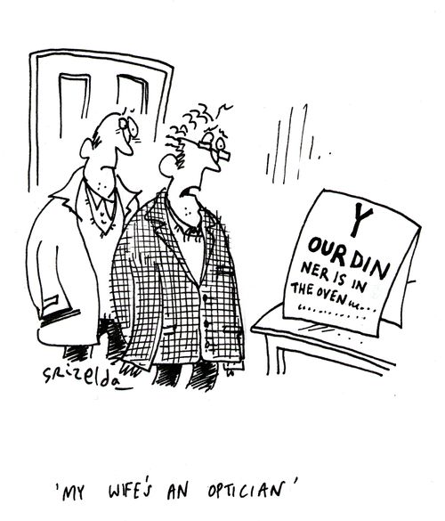'My wife's an optician'