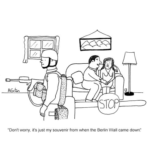 'Don't worry, it's just my souvenir from when the Berlin Wall came down.'