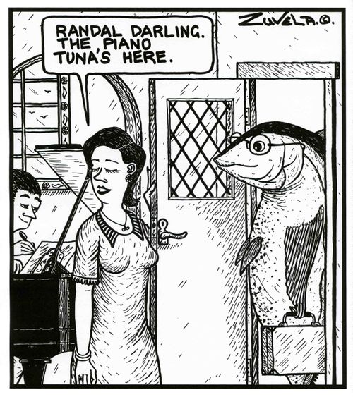 'Randal darling. The piano tuna's here.'