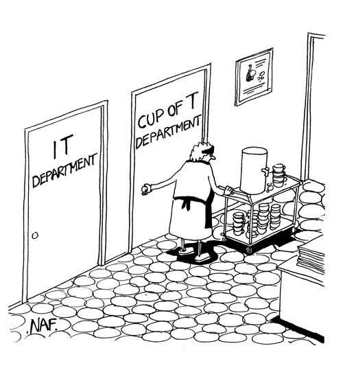 IT department/Cup of T department.