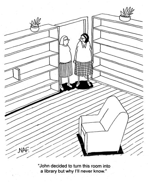 'John decided to turn this room into a library but why I'll never know.'