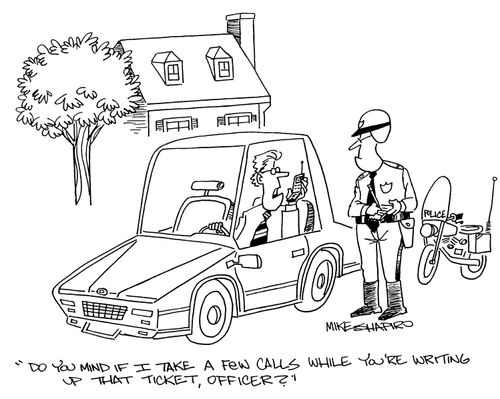 'Do you mind id I take a few calls while you're writing up that ticket, Officer?'