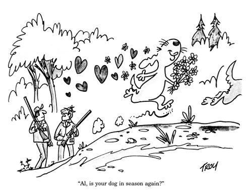 'Al is your dog in season again?'