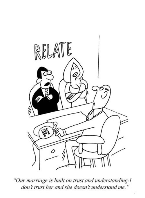'Our marriage is built on trust and understanding - I don't trust her and she doesn't understand me.'