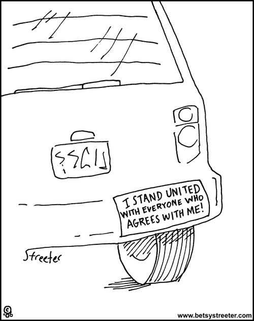 I stand united with everyone who agrees with me!