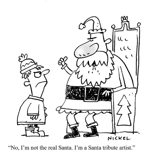"No, I'm not the real Santa. I'm a Santa tribute artist."
