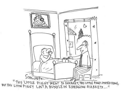 'This little piggy went to market, this little piggy stayed home, but this little piggy lost a bundle in emerging markets...'
