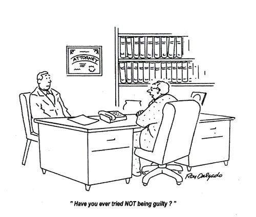 'Have you ever tried NOT being guilty?'