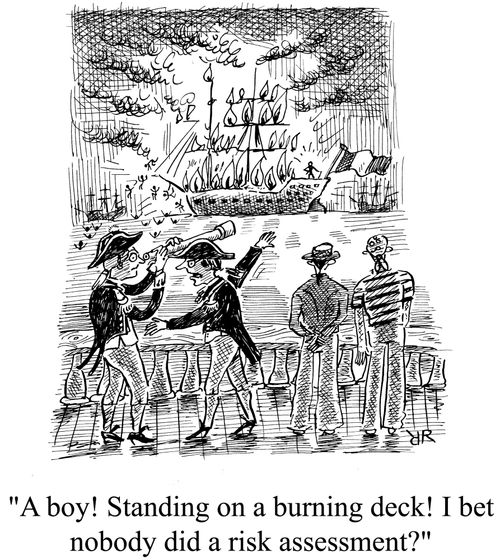 'A boy! Standing on a burning deck! I bet nobody did a risk assessment?'