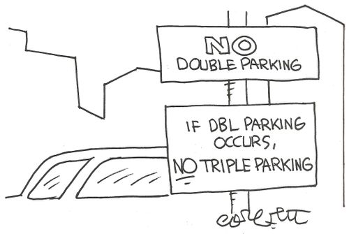 NO double parking...If dbl parking occurs, No triple parking.