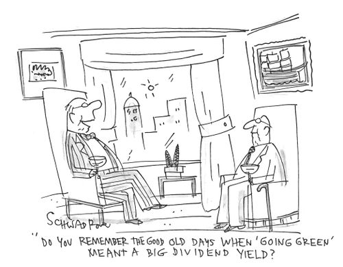 'Do you remember the good old days when 'going green' meant a big dividend yield?'