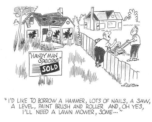 'I'd like to borrow a hammer, lots of nails, a saw, a level, paint brush and roller, and, oh, yes, I'll need a lawn mower, some....'