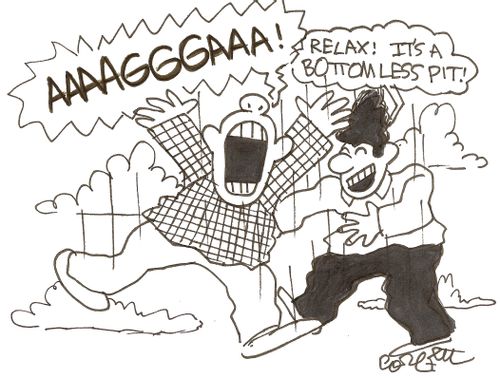 AAAAGGGAAA!   'Relax!  It's a bottomless pit!'