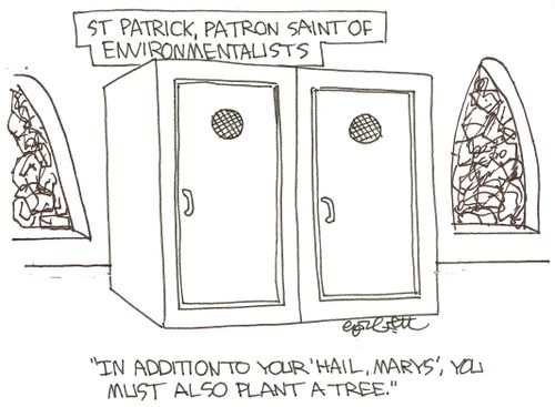 St Patrick, patron saint of environmentalists.