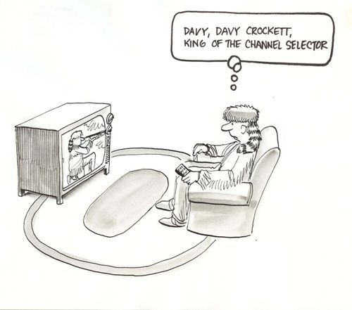'Davy, Davy Crockett, King of the Channel Selector.'
