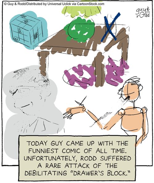 Today Guy came up with the funniest comic of all time. Unfortunately, Rodd suffered a rare attack of the debilitating 'Drawer's Block'.