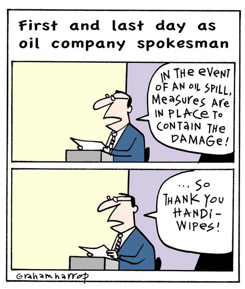 First and last day as oil company spokesman...