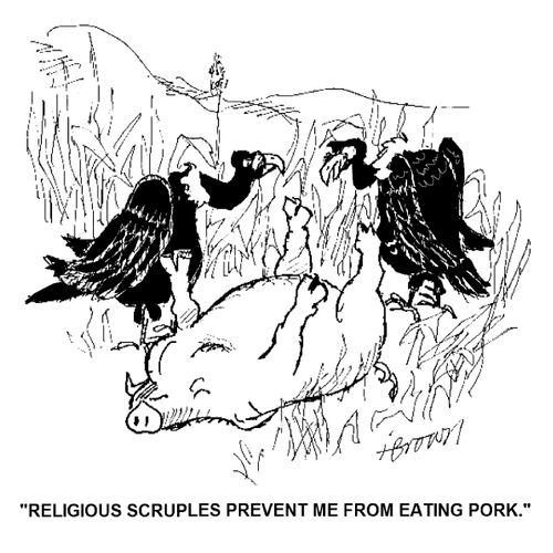 'Religious scruples prevent me from eating pork.'