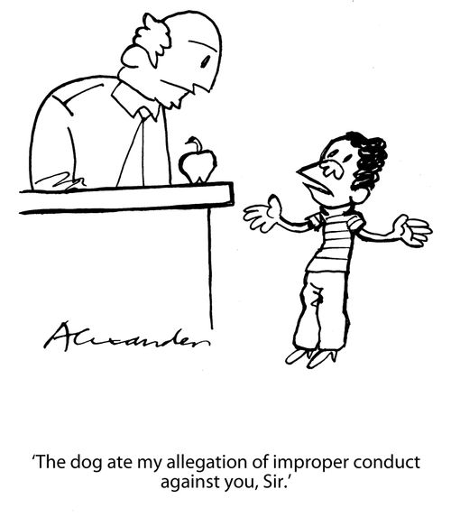 'The ate my allegation of improper conduct against you, Sir.'