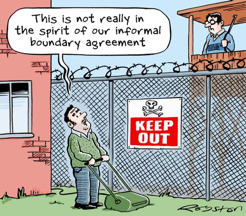 'This is not really in the spirit of our informal boundary agreement.'