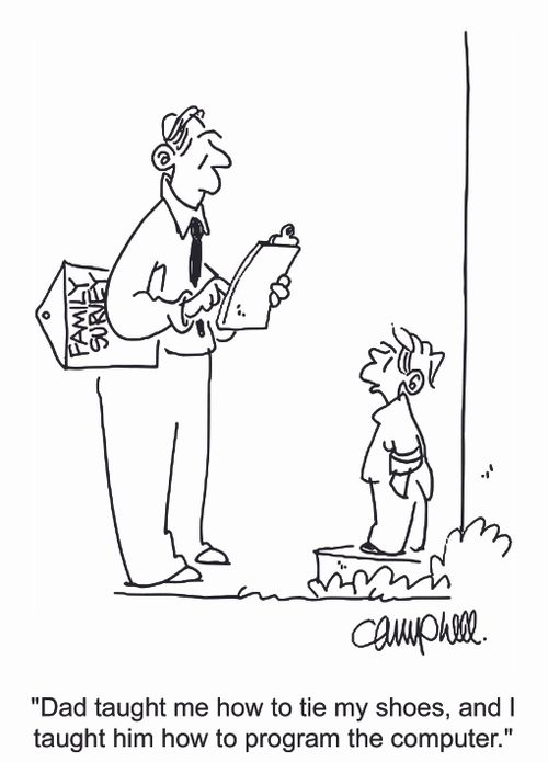 'Dad taught me how to tie my shoes, and I taught him how to program the computer.'