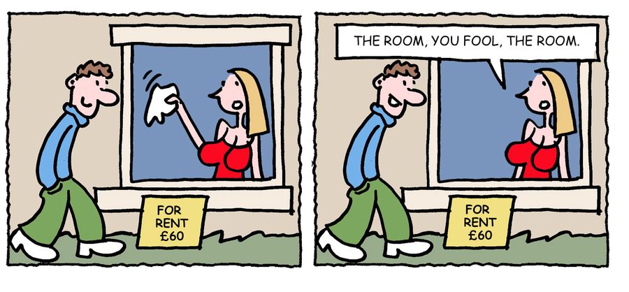 For rent £60: 'The room, you fool, the room.'