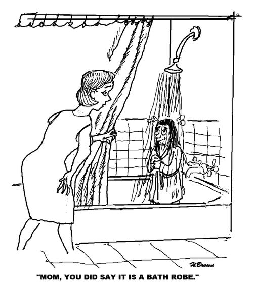 'Mom, you did say it is a bath robe.'