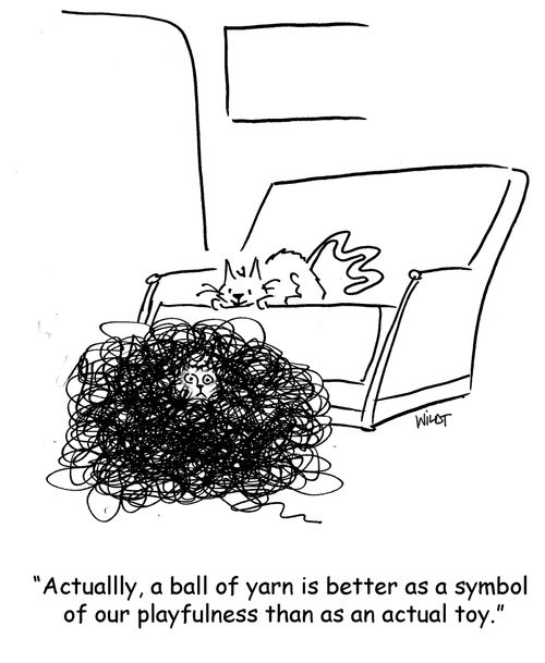 'Actually, a ball of yarn is better as a symbol of our playfulness than as an actual toy.'