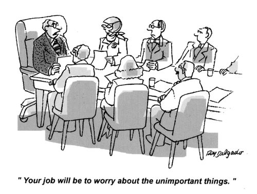 'Your job will be to worry about the unimportant things.'