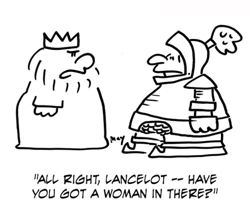 'All right, Lancelot — Have you got a woman in there?'