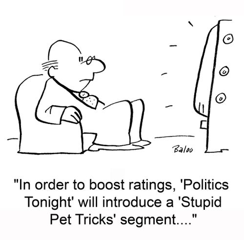 'In order to boost ratings, 'Politics Tonight' will introduce a 'Stupid Pet Tricks' segment....'