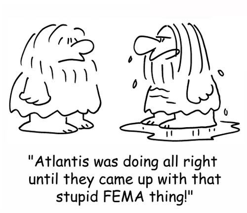 'Atlantis was doing all right until they came up with that stupid FEMA thing!'