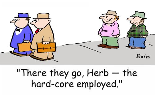 'There they go, Herb -- the hard-core employed.'
