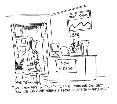 'We don't pay a salary. We've found we can get all the help we need by providing health insurance.'